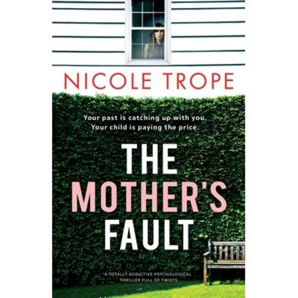 The Mother's Fault: A totally addictive psychological thriller full of twists -- - Picture 1 of 1